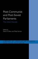 Post-Communist and Post-Soviet Parliaments : The Initial Decade