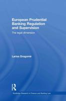 European Prudential Banking Regulation and Supervision: The Legal Dimension
