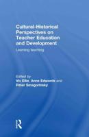 Cultural-Historical Perspectives on Teacher Education and Development: Learning Teaching