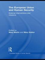 The European Union and Human Security: External Interventions and Missions