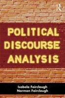 Political Discourse Analysis : A Method for Advanced Students