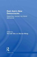 East Asia's New Democracies: Deepening, Reversal, Non-liberal Alternatives