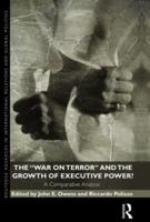 The War on Terror and the Growth of Executive Power?: A Comparative Analysis