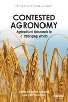 Contested Agronomy : Agricultural Research in a Changing World