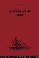 An Account of Tibet: The Travels of Ippolito Desideri of Pistoia, S.J. 1712- 1727