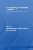Transforming NATO in the Cold War: Challenges beyond Deterrence in the 1960s