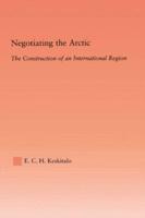 Negotiating the Arctic: The Construction of an International Region