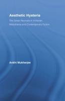 Aesthetic Hysteria: The Great Neurosis in Victorian Melodrama and Contemporary Fiction