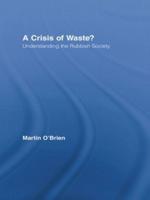 A Crisis of Waste?: Understanding the Rubbish Society