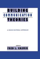Building Communication Theories: A Socio/cultural Approach