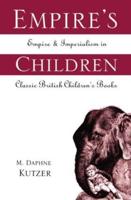 Empire's Children: Empire and Imperialism in Classic British Children's Books