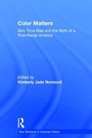 Color Matters: Skin Tone Bias and the Myth of a Postracial America