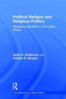 Political Religion and Religious Politics: Navigating Identities in the United States