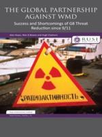 The Global Partnership Against WMD : Success and Shortcomings of G8 Threat Reduction since 9/11