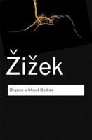 Organs without Bodies: On Deleuze and Consequences