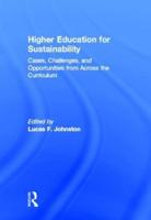 Higher Education for Sustainability: Cases, Challenges, and Opportunities from Across the Curriculum