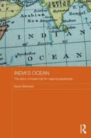 India's Ocean: The Story of India's Bid for Regional Leadership