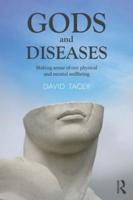 Gods and Diseases: Making sense of our physical and mental wellbeing
