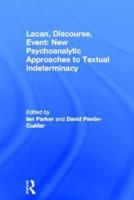 Lacan, Discourse, Event: New Psychoanalytic Approaches to Textual Indeterminacy