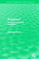Sanctuary? (Routledge Revivals): Remembering postwar immigration