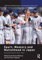 Sport, Memory and Nationhood in Japan