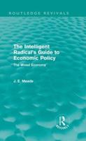The Intelligent Radical's Guide to Economic Policy