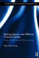 Banking Secrecy and Offshore Financial Centers: Money laundering and offshore banking