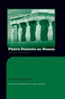 Plato's Dialectic on Woman: Equal, Therefore Inferior