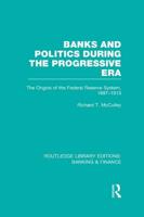 Banks and Poltics During the Progressive Era