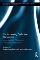 Rediscovering Collective Bargaining: Australia's Fair Work Act in International Perspective