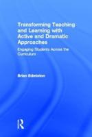 Transforming Teaching and Learning Through Active and Dramatic Approaches