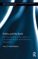 Politics and the Bomb: The Role of Experts in the Creation of Cooperative Nuclear Non-Proliferation Agreements