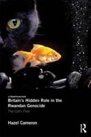 Britain's Hidden Role in the Rwandan Genocide: The Cat's Paw
