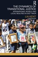 The Dynamics of Transitional Justice:: International Models and Local Realities in East Timor