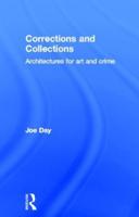 Corrections and Collections: Architectures for Art and Crime