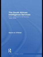 The South African Intelligence Services: From Apartheid to Democracy, 1948-2005