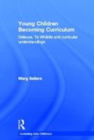 Young Children Becoming Curriculum: Deleuze, Te Whāriki and curricular understandings