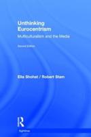 Unthinking Eurocentrism: Multiculturalism and the Media