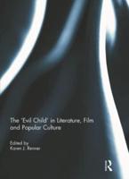 The 'Evil Child' in Literature, Film and Popular Culture