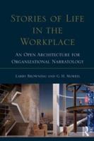 Stories of Life in the Workplace : An Open Architecture for Organizational Narratology
