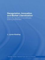 Deregulation, Innovation and Market Liberalization : Electricity Regulation in a Continually Evolving Environment