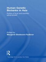 Human Genetic Biobanks in Asia: Politics of trust and scientific advancement