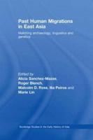 Past Human Migrations in East Asia : Matching Archaeology, Linguistics and Genetics