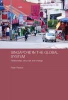 Singapore in the Global System: Relationship, Structure and Change