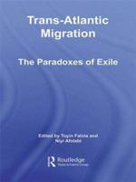 Trans-Atlantic Migration: The Paradoxes of Exile