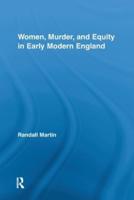 Women, Murder, and Equity in Early Modern England