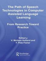 The Path of Speech Technologies in Computer Assisted Language Learning: From Research Toward Practice