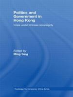 Politics and Government in Hong Kong : Crisis under Chinese sovereignty