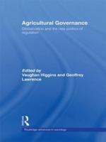 Agricultural Governance : Globalization and the New Politics of Regulation