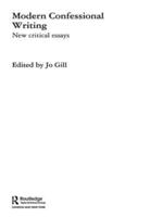 Modern Confessional Writing : New Critical Essays